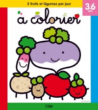 5 Fruits et Legumes par Jour a Colorier : la Famille - De 3 à 6 ans