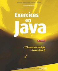 Exercices en java : 175 exercices corrigés, Couvre Java 8