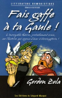 Fais gaffe à ta Gaule !