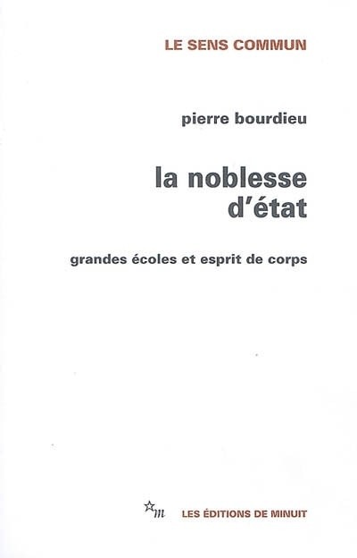 LA NOBLESSE D'ETAT. : Grandes écoles et esprit de corps