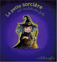 La petite sorcière qui voulait être jolie