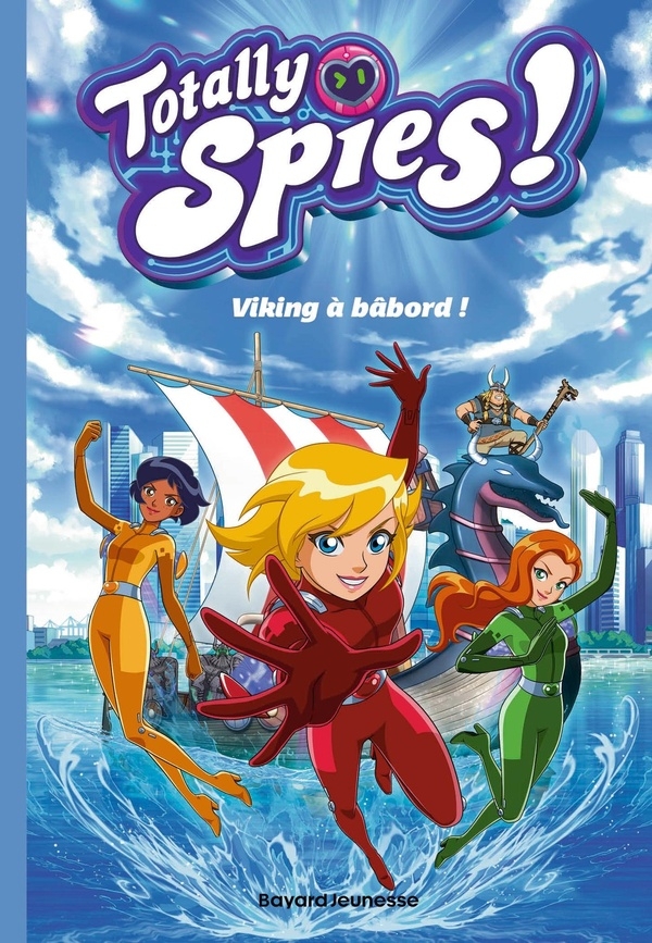 Totally Spies, Tome 05: Viking à bâbord !
