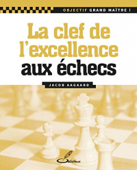 La clé de l'excellence aux échecs