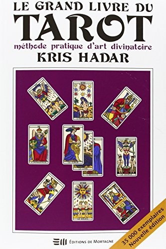 Le grand livre du tarot - Méthode pratique d'art divinatoire