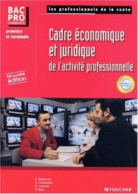 Cadre économique et juridique de l'activité professionnelle : 1ère et Terminale Bac Pro commerce