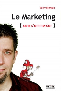 Le marketing {sans s'emmerder}