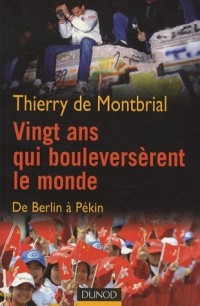 Vingt ans qui bouleversèrent le monde - De Berlin à Pékin