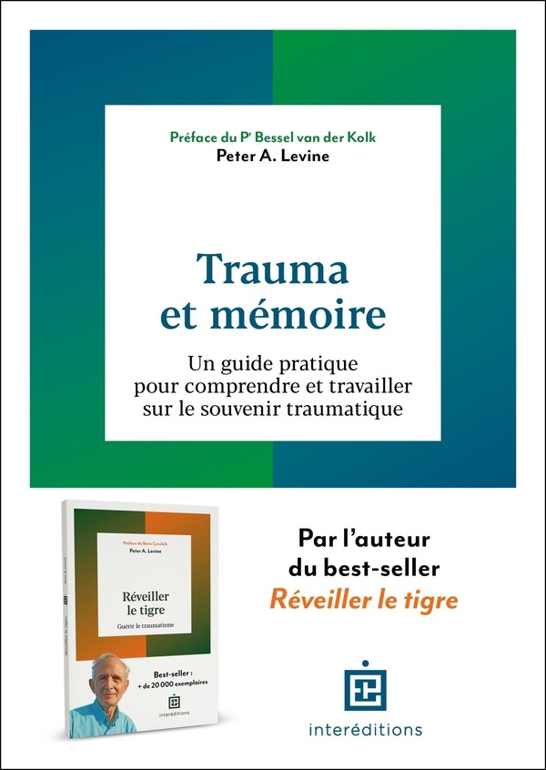 Trauma et mémoire: Un guide pratique pour comprendre et travailler sur le souvenir traumatique