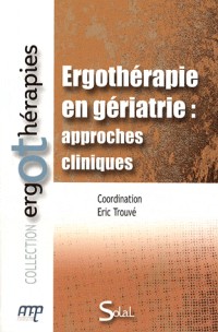 Ergothérapie en gériatrie : approches cliniques