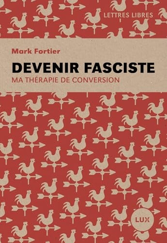 Devenir fasciste: Ma thérapie de conversion