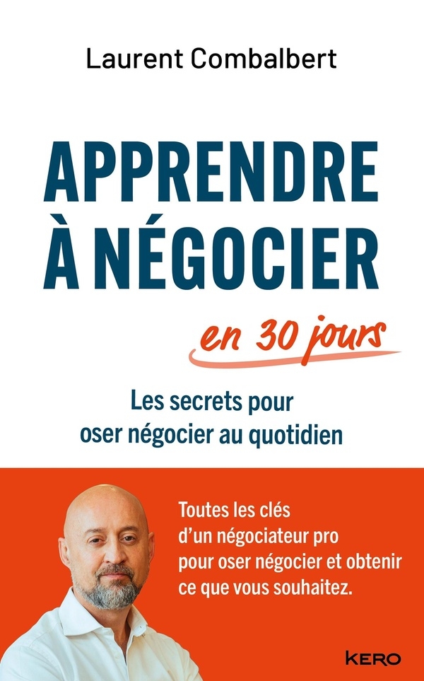 Apprendre à négocier en 30 jours: Les secrets pour oser négocier au quotidien