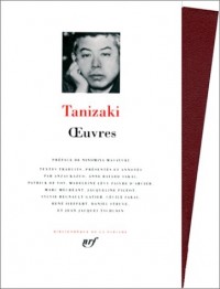 Tanizaki : Oeuvres, tome 1