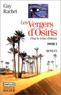 Les Vergers d'Osiris. Pour le trône d'Horus, tome 1