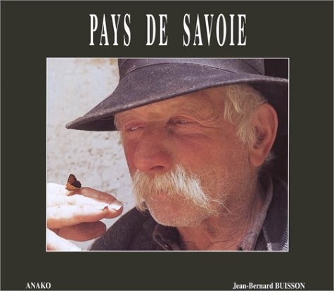 En pays de Savoie. Savoie - Haute Savoie - Isère
