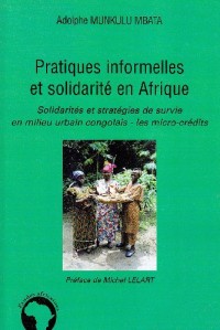 Pratiques informelles et solidarité en Afrique : Solidarités et stratégies de survie en milieu urbain congolais : les micro-crédits
