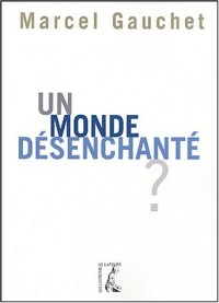 Un monde désenchanté ?