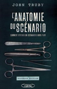 L'anatomie du scénario - nouvelle édition