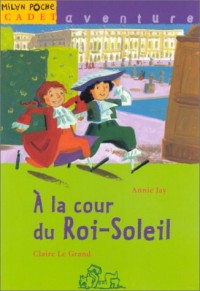 A la cour du Roi-Soleil