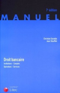 Droit bancaire : Institutions, comptes, opérations, services (ancienne édition)
