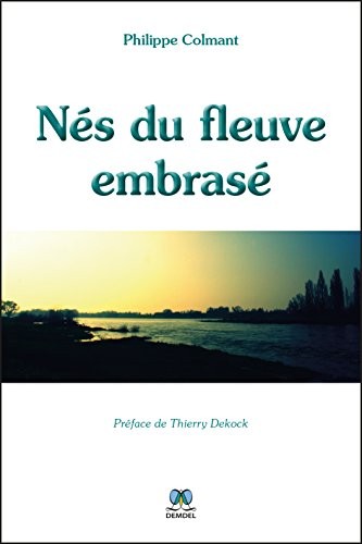 Nés du fleuve embrasé