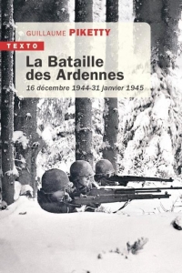 La bataille des Ardennes: 16 décembre 1944 - 31 janvier 1945