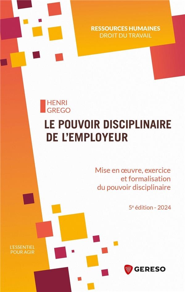 LE POUVOIR DISCIPLINAIRE DE L'EMPLOYEUR: MISE EN UVRE, EXERCICE ET FORMALISATION DU POUVOIR DISCIPLINAIRE
