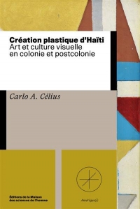 Création plastique d'Haiti: Art et culture visuelle en colonie et post colonie