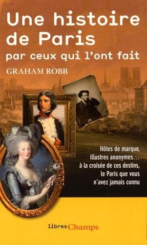 Une histoire de Paris par ceux qui l'ont fait