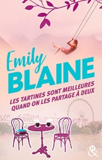 Les tartines sont meilleures quand on les partage à deux : Le nouveau roman d'Emily Blaine, l'ambassadrice de la romance française qui ! (&H)