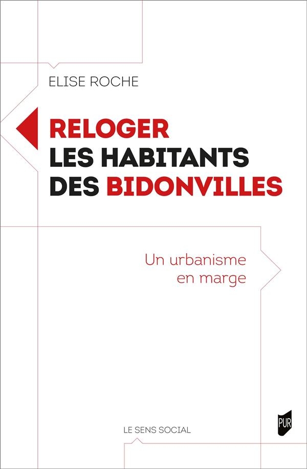 Reloger les habitants des bidonvilles: Un urbanisme en marge