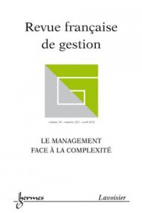 Le Management Face a la Complexite (Revue Française de Gestion Volume 38 N. 223/Avril 2012 - Special