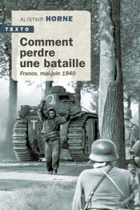Comment perdre une bataille: France, mai-juin 1940