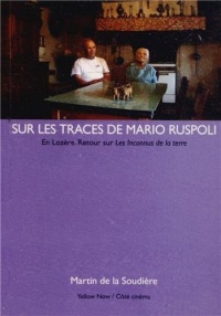 Sur les traces de Mario Ruspoli : En Lozère ; Retour sur les Inconnus de la terre