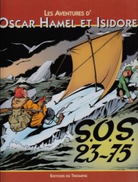 Les Aventures d'Oscar Hamel et Isidore, Tome 7 : SOS 23-75