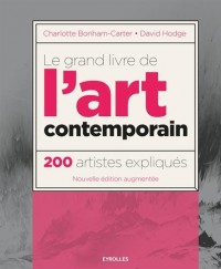 Le grand livre de l'art contemporain: 200 artistes expliqués.