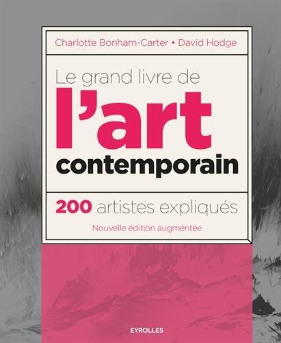 Le grand livre de l'art contemporain: 200 artistes expliqués.