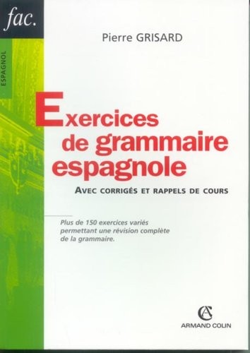 Exercices de grammaire espagnole : Avec corrigés et rappels de cours