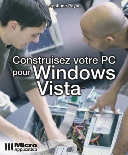Construisez votre PC pour Vista