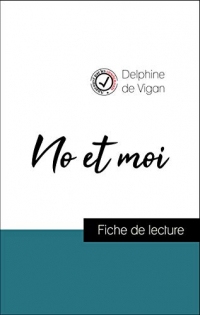 Analyse de l'œuvre : No et moi (résumé et fiche de lecture plébiscités par les enseignants sur fichedelecture.fr)