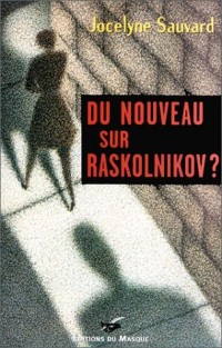Du nouveau sur Raskolnikov ?
