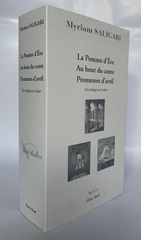 La Pomme d'Eve, Au bout du Conte, Promesses d'Avril: La trilogie du désir