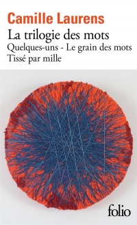 La trilogie des mots: Quelques-uns - Le grain des mots - Tissé par mille