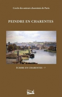 Peindre en Charentes: Écrire en Charentes - Tome 7