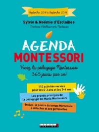 L'Agenda Montessori : Vivez la pédagogie Montessori 365 jours par an !