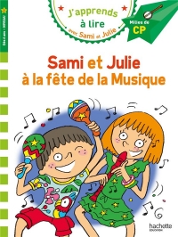 Sami et Julie CP Niveau 2 - la Fete de la Musique
