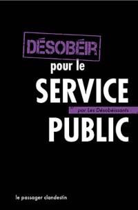 Désobéir pour le service public