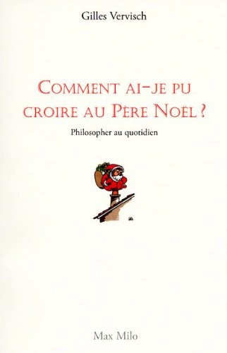 COMMENT AI-JE PU CROIRE AU PERE NOEL