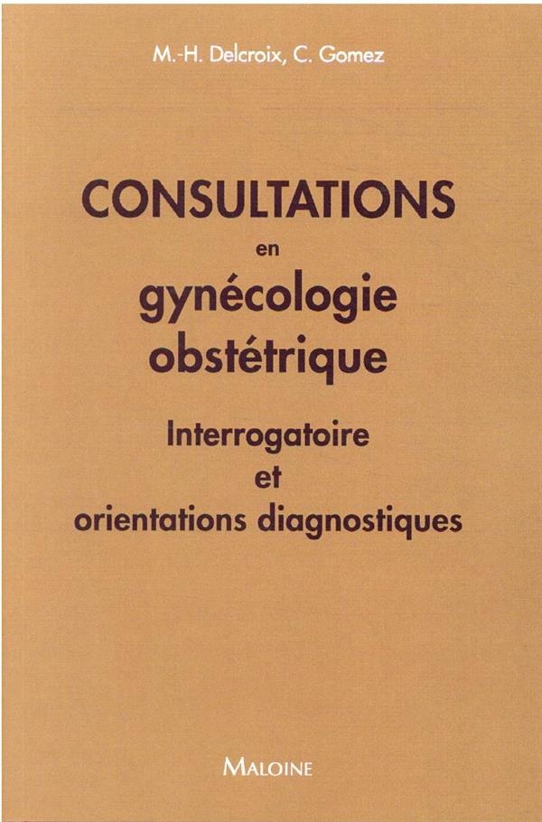 Consultation en gynecologie obstetrique: 50 SITUATIONS CLINIQUES