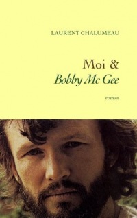 Moi & «Bobby Mc Gee» (Littérature Française)