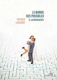 Le Monde des possibles, tome 2 : La découverte